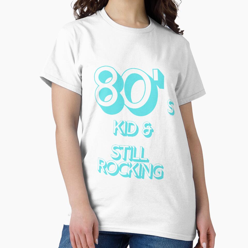 80s Kid and Still Rocking by CLPDesignLab