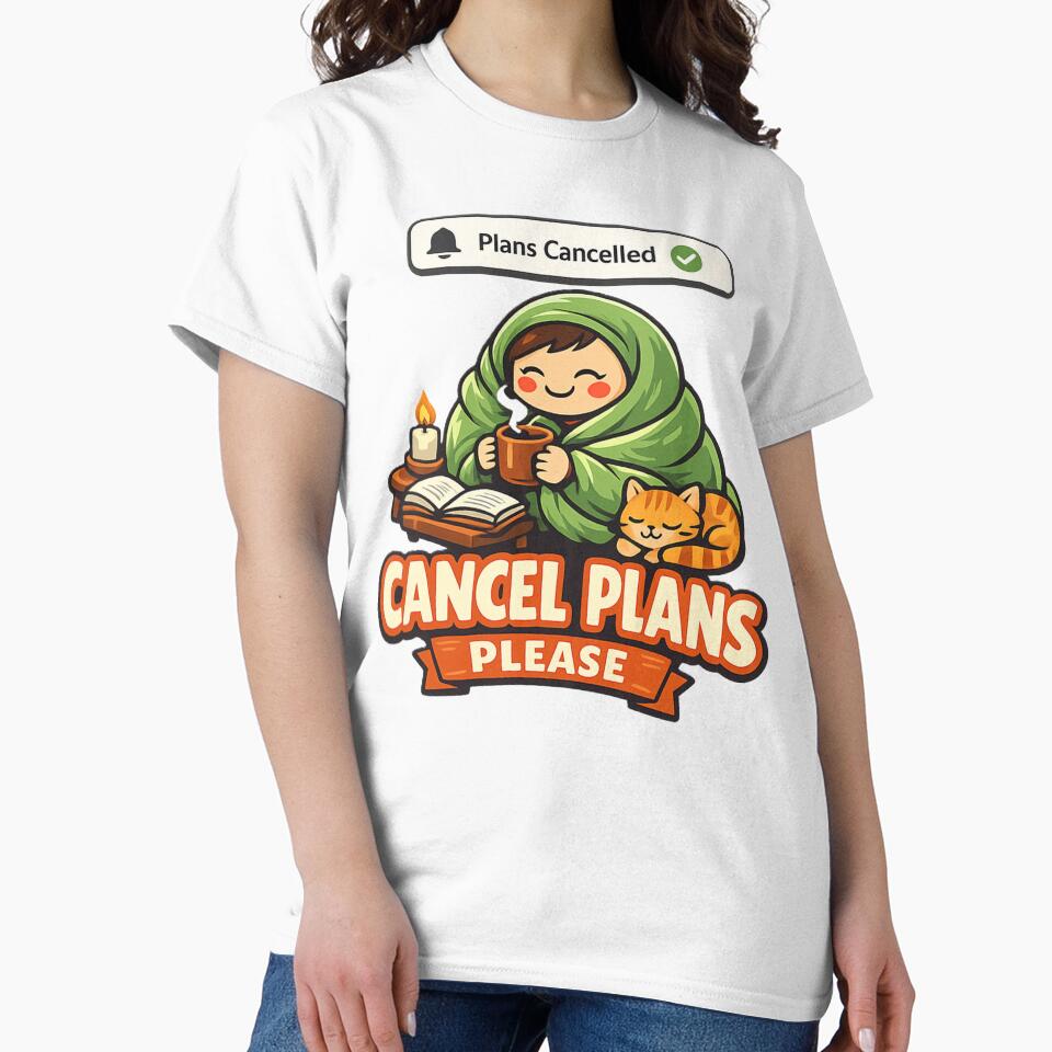Cancel Plans Please Funny Introvert Humor Shirt by EventDrop