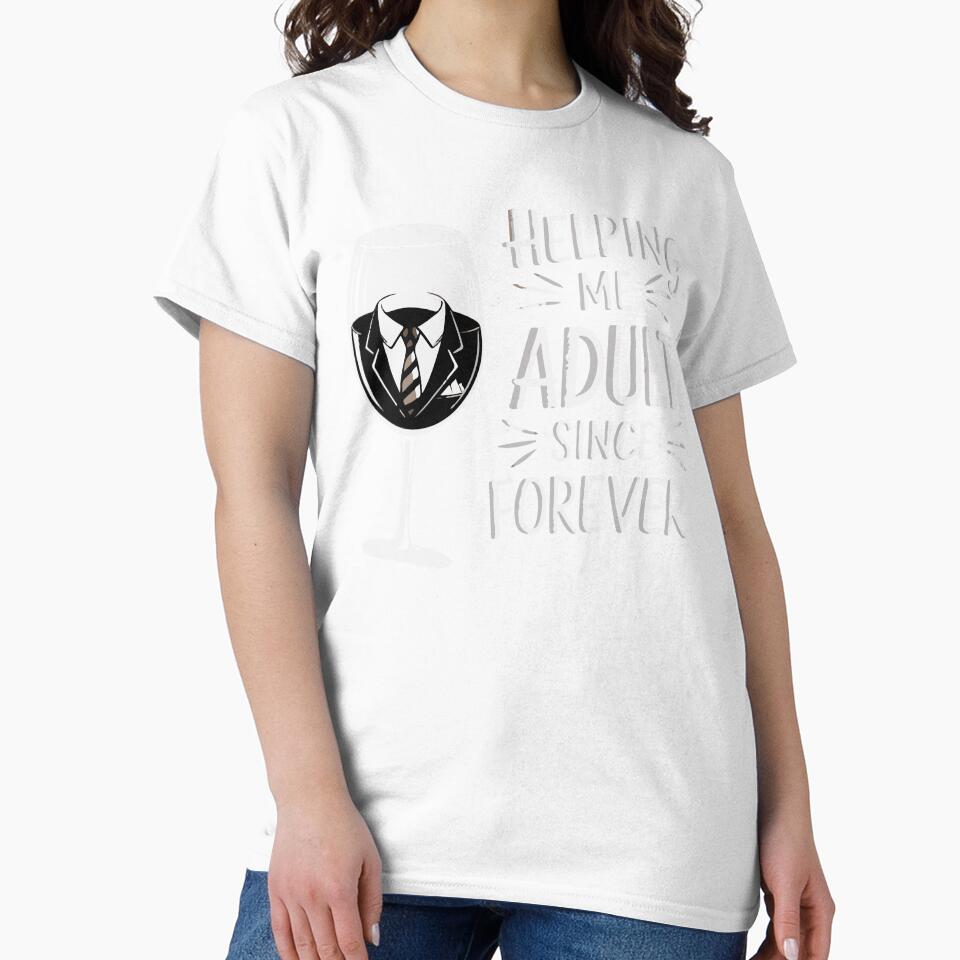 Helping Me Adult Since Forever by WineandWear
