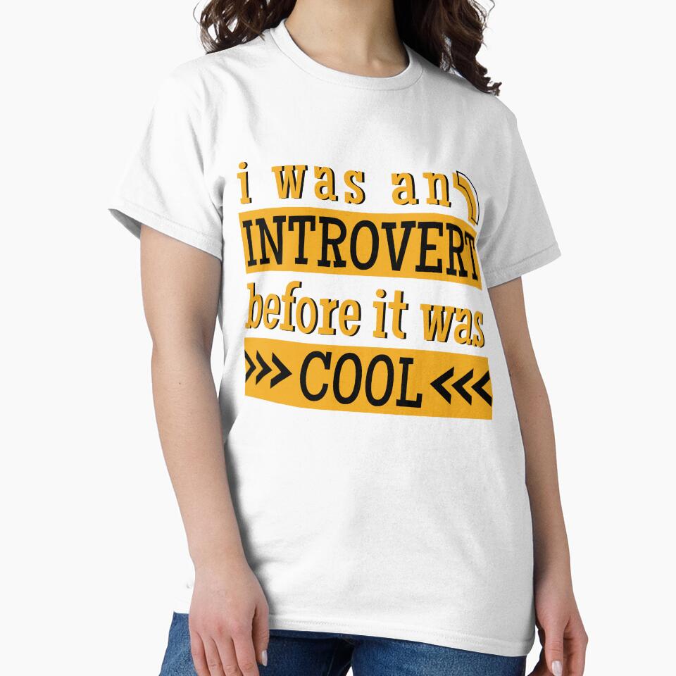 I Was An Introvert Before It Was Cool by Hic21