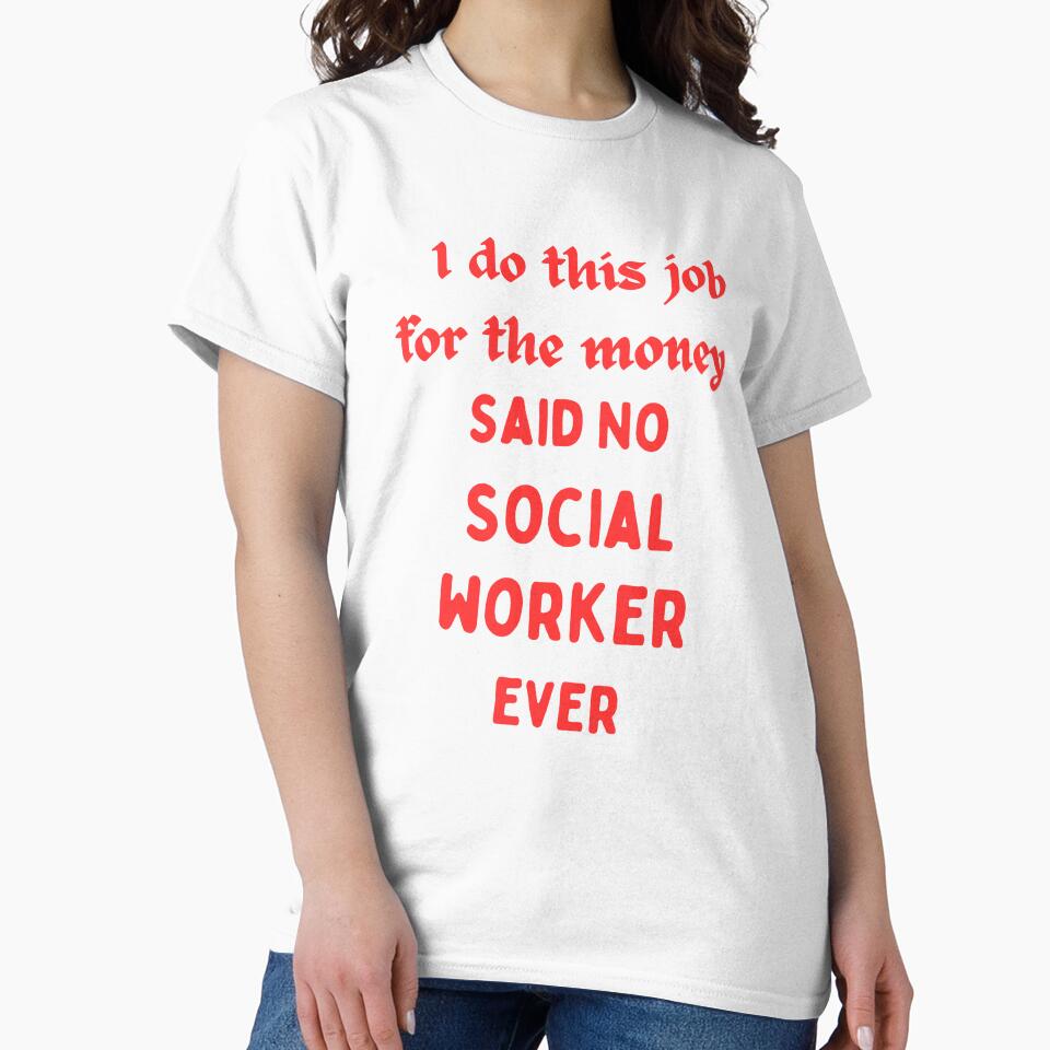 I Do This For Money Said No Social Worker Novelty Funny by AllThatIsWelsh