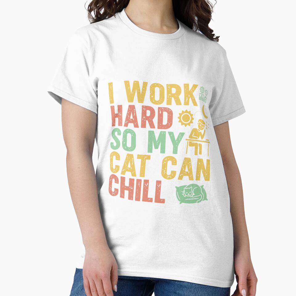 I Work Hard So My Cat Can Chill - Sarcastic Quote Design by Merrko-Atelier