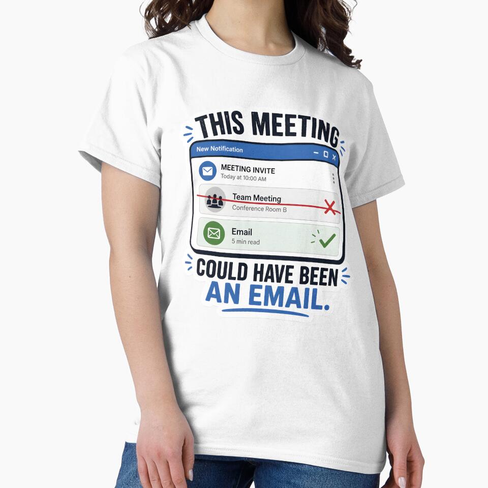 This Meeting Could Have Been an Email Funny Office Humor Corporate Work Meme Minimalist Design by StickyGuys