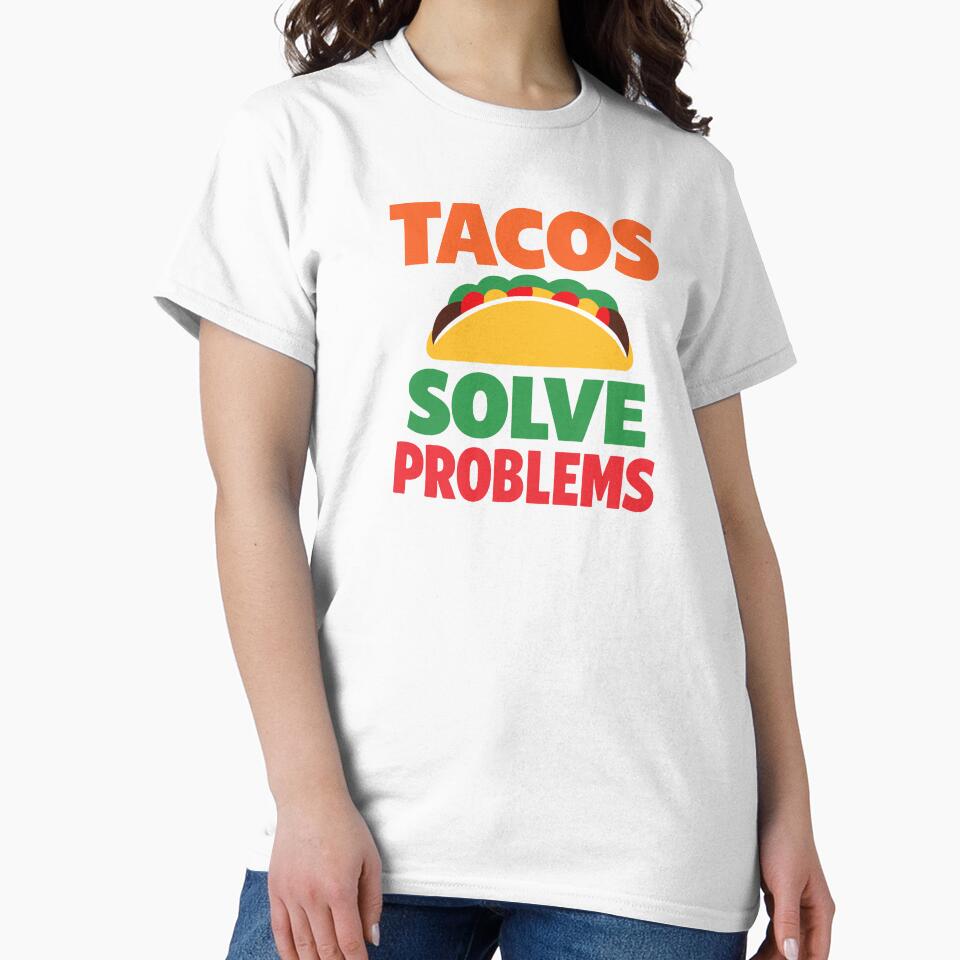 Tacos Solve Problems by xmoudx