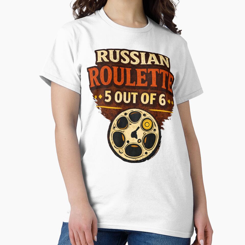 Russian Roulette 5 Out Of 6 Shirt - Dark Humor by WhyNotZuK