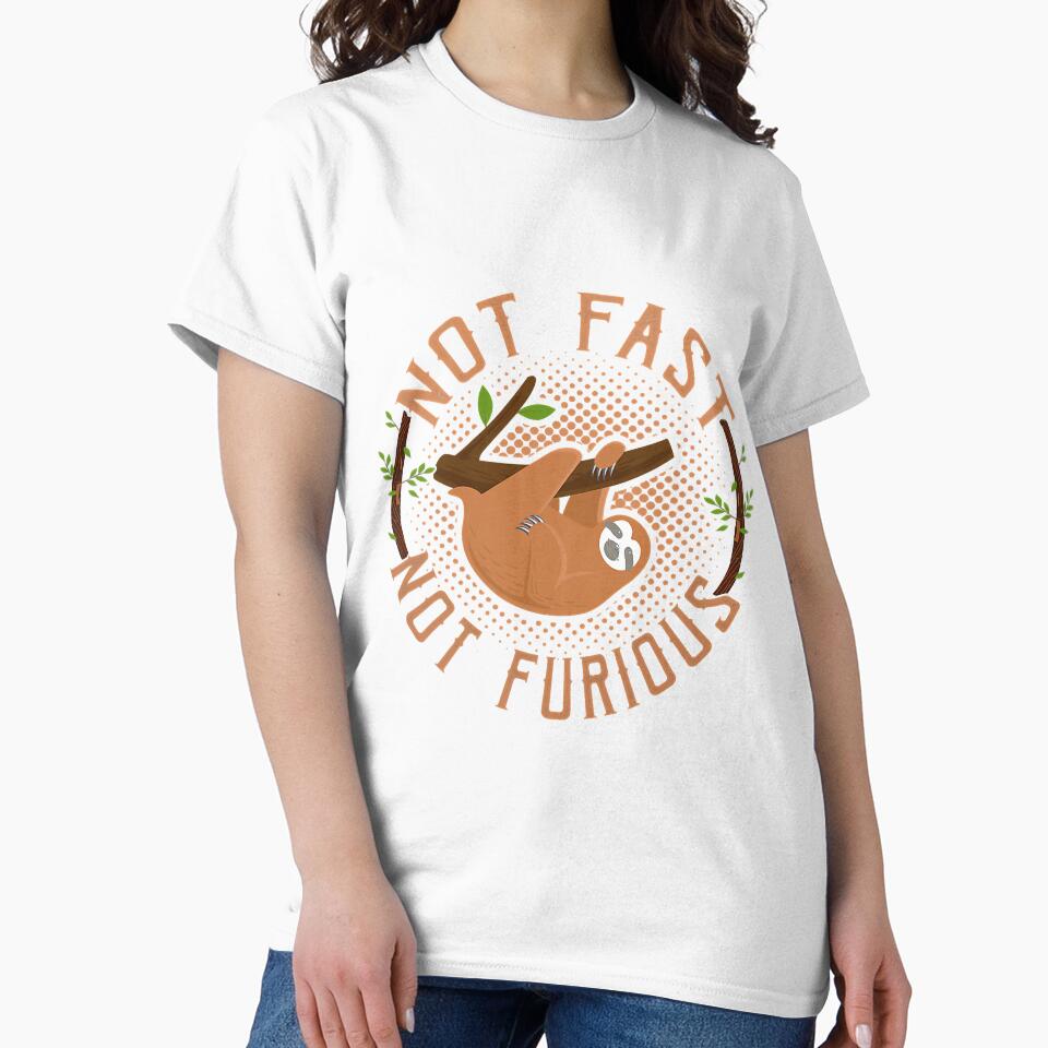Not Fast Not Furious Funny Sloth Lover by NeverLoseSF