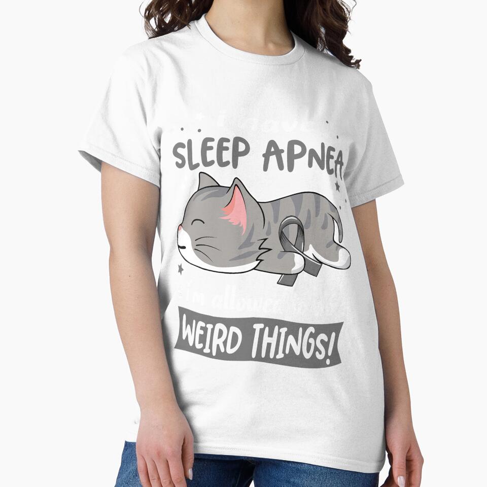 Sleep Apnea Awareness, I Have Sleep Apnea i'm Allowed to do Weird Things! by Tammyilaria