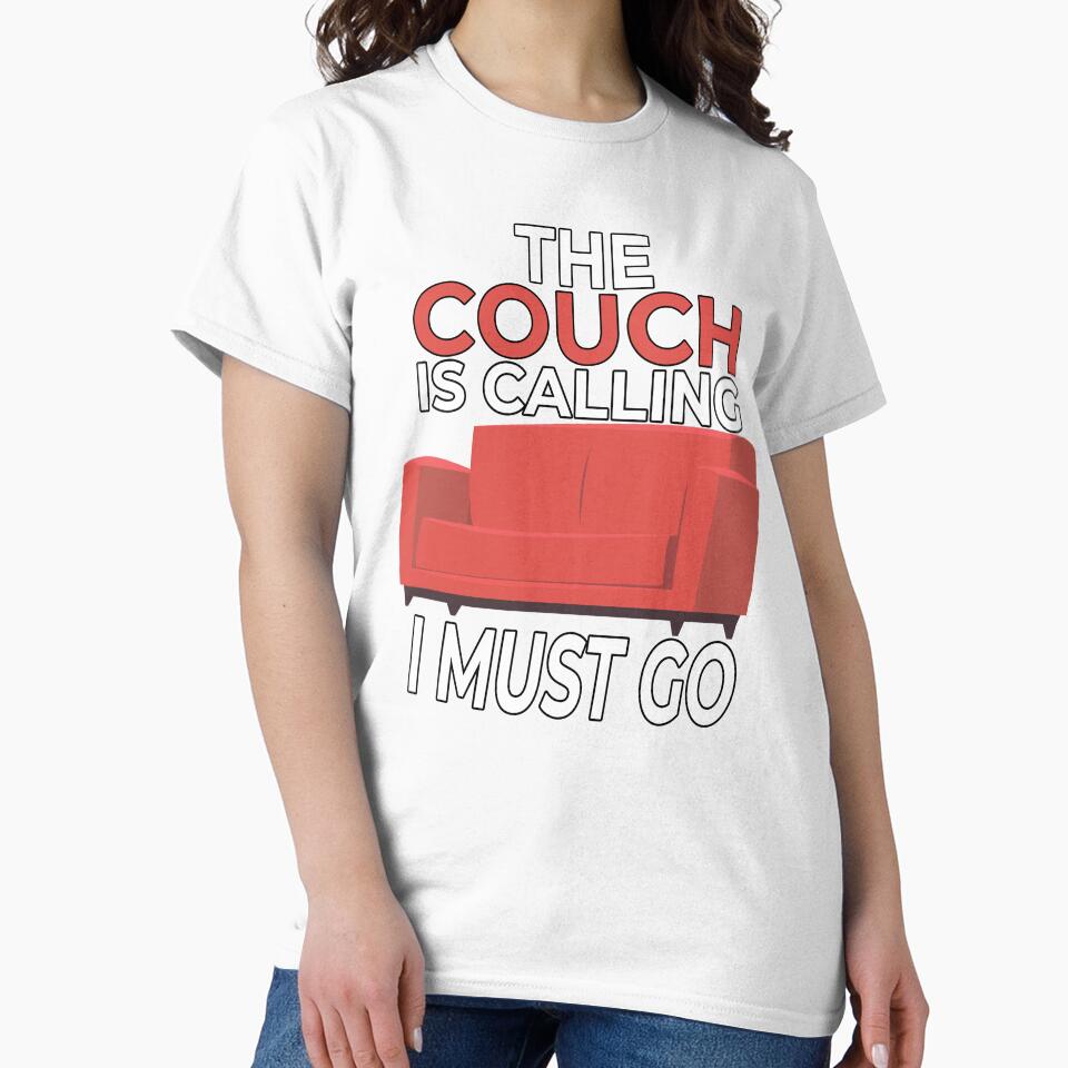Funny Sarcastic Humor The Couch Is Calling I Must Go by fantasticdesign