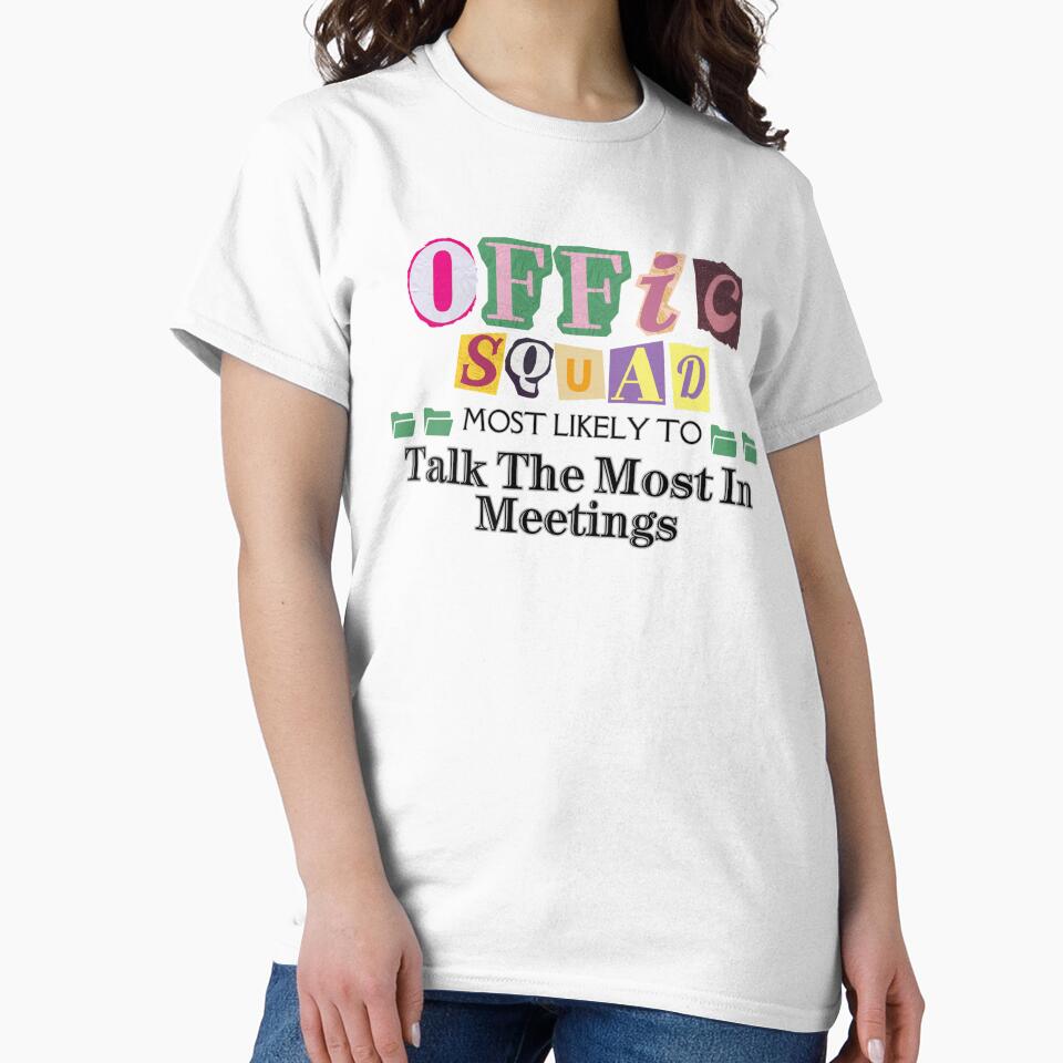 Office Squad Talk The Most In Meetings Funny Meeting Humor by Printlytee