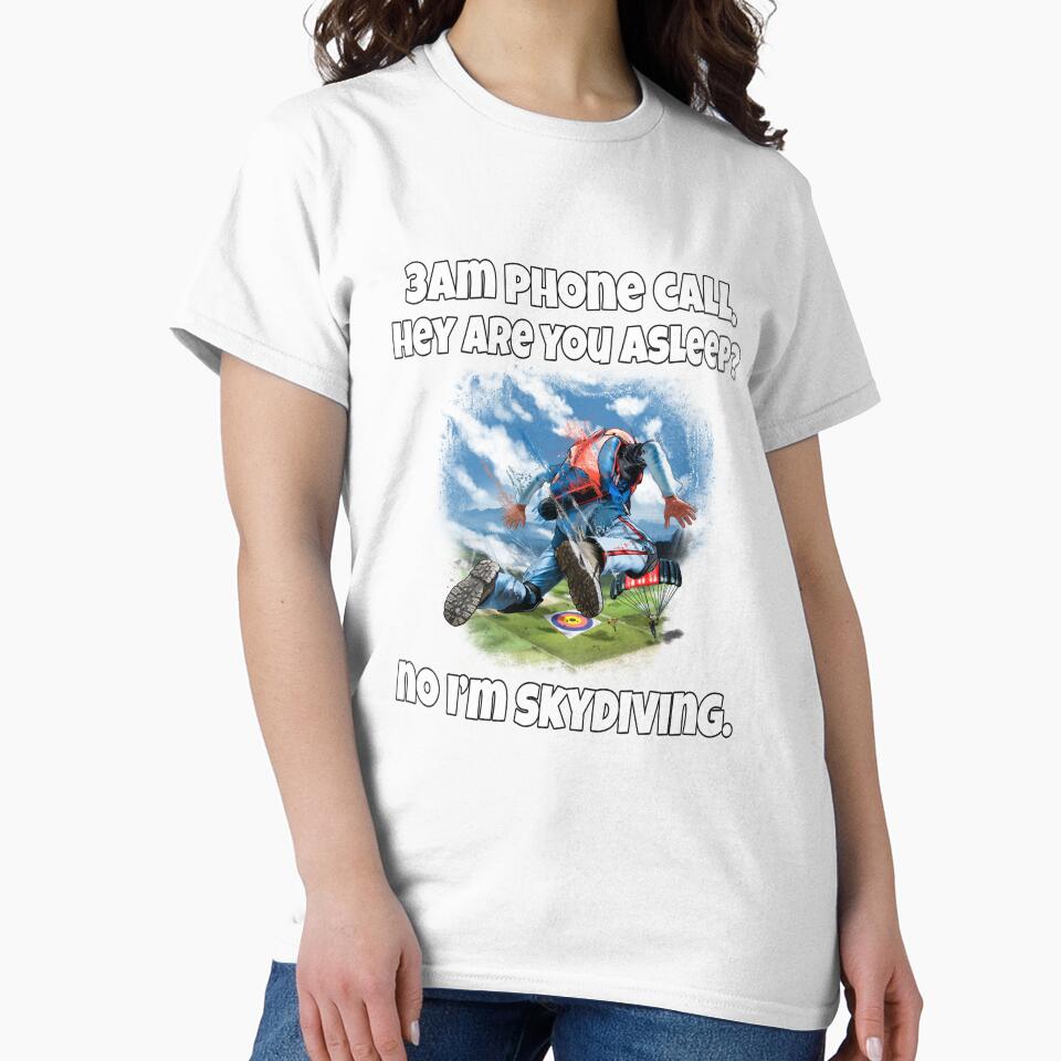 Funny Sarcastic Humor 3am Phone Call. Hey Are You Asleep? No I’m Skydiving by fantasticdesign