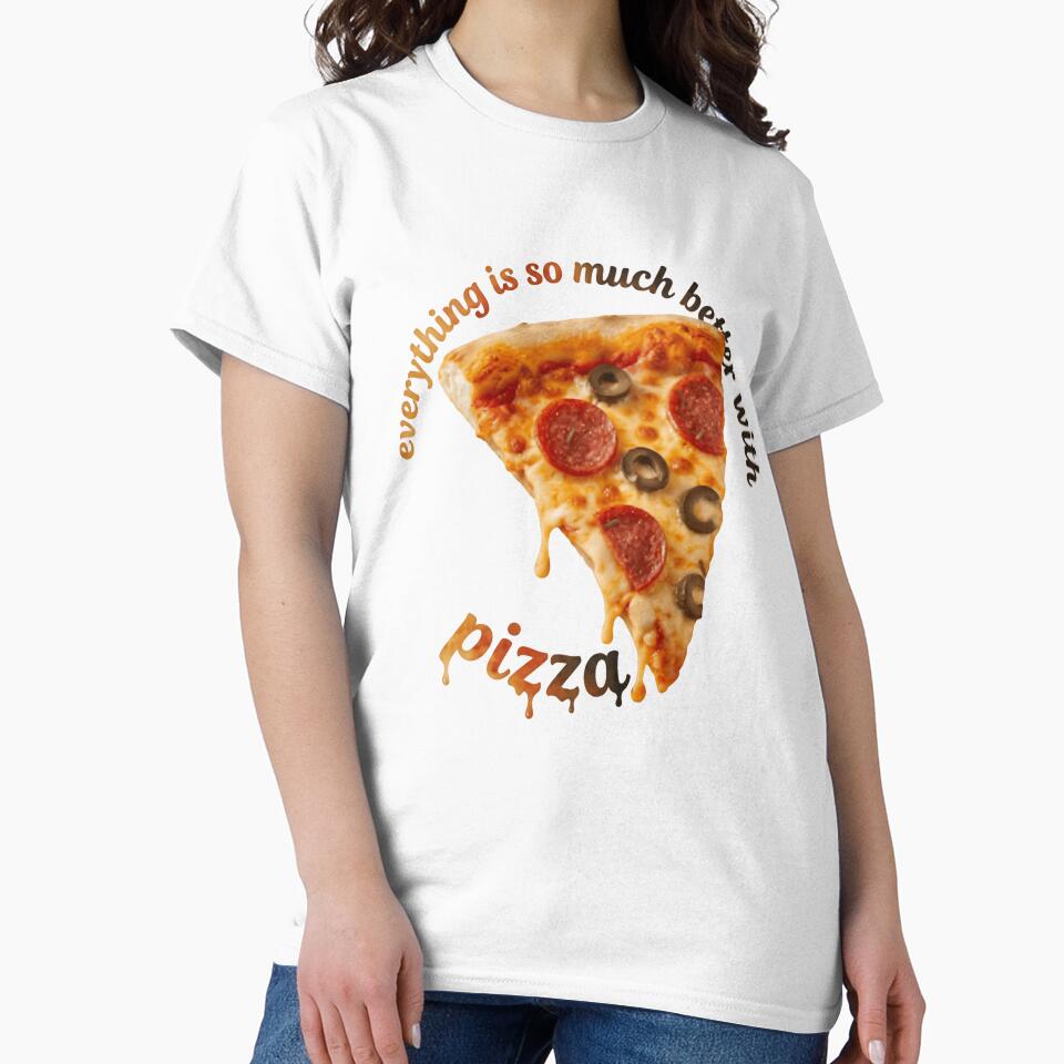 Everything Is So Much Better With Pizza Food Lover by RetroMini2026