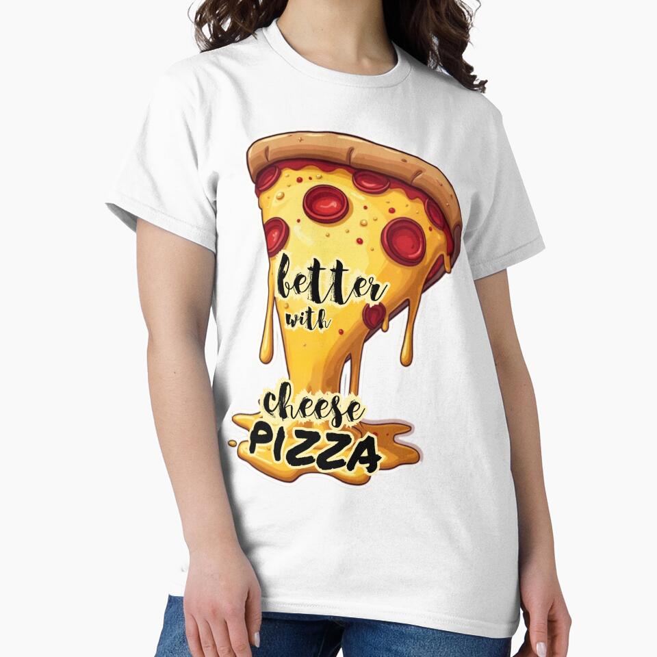 Everything is Better With Cheese - Funny Pizza Slice Design by PriyaMagic