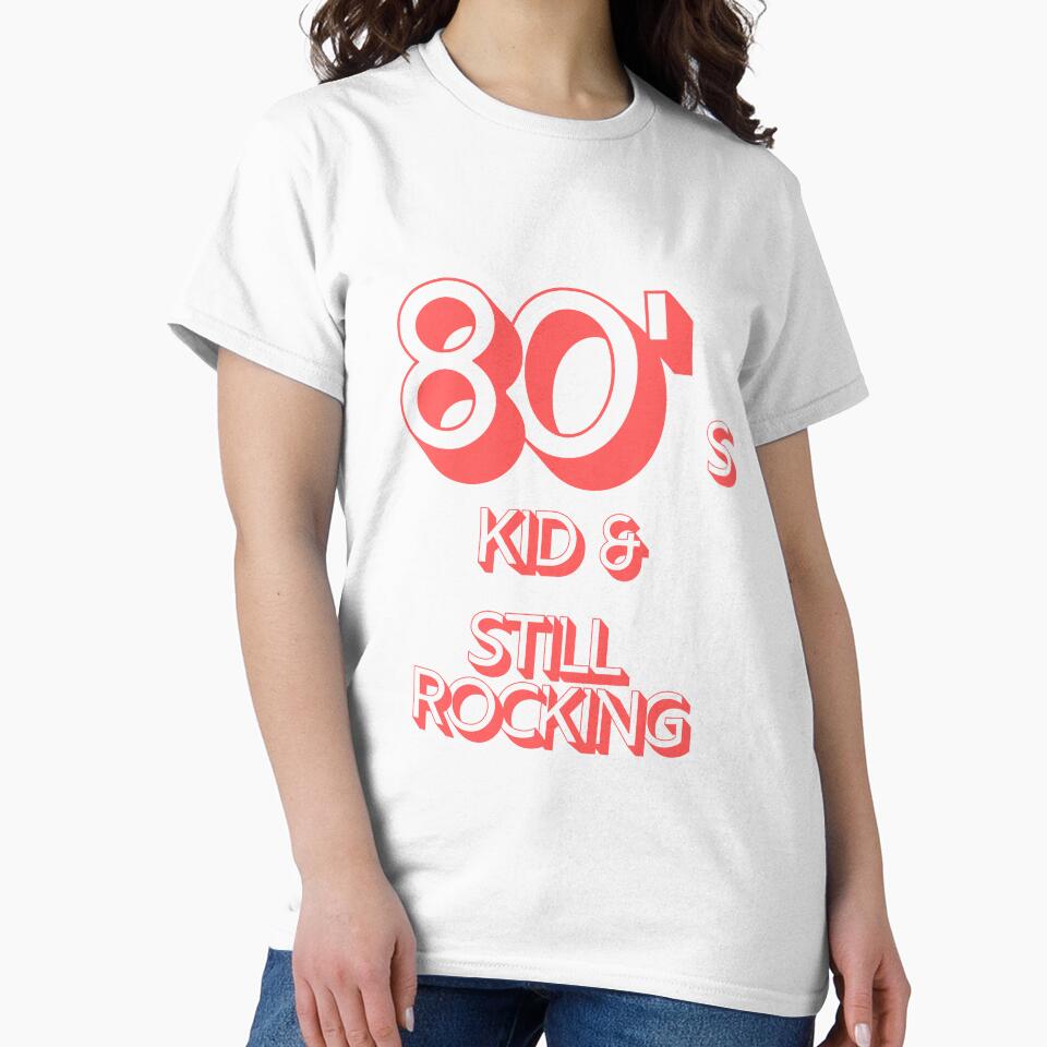 80s Kid and Still Rocking #2 by CLPDesignLab