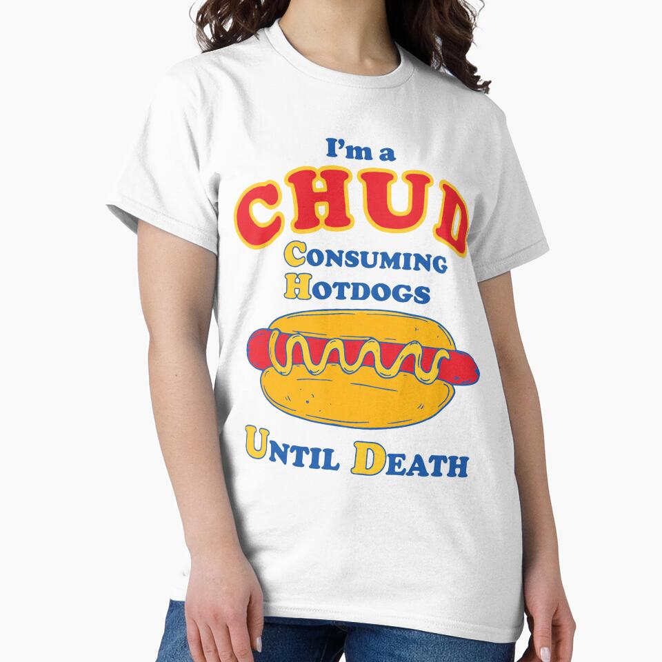 I'm a Chud Consuming Hotdogs Until Death Funny Parody Humor by PartyFam