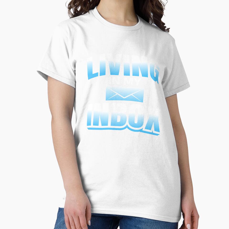 Funny Living In My Inbox Design by Nagara Store