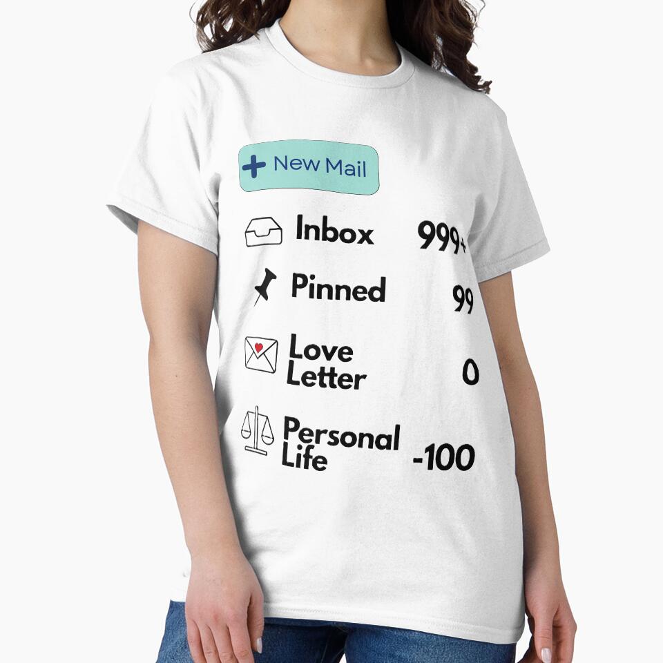My (Very Realistic and Accurate) Inbox Shirt Design by Randomartsies