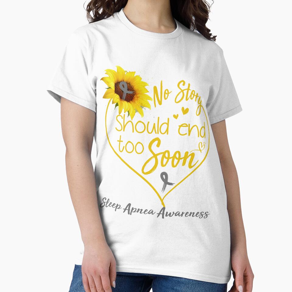 Sleep Apnea Awareness No Story Should End Too Soon by KirstybShop