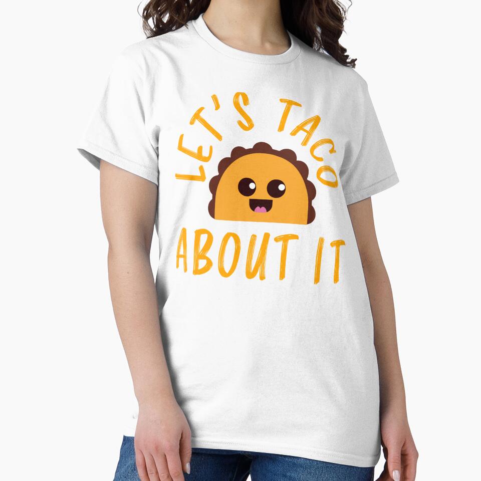 Let's Taco About It Funny Cute Taco Design by narekmug
