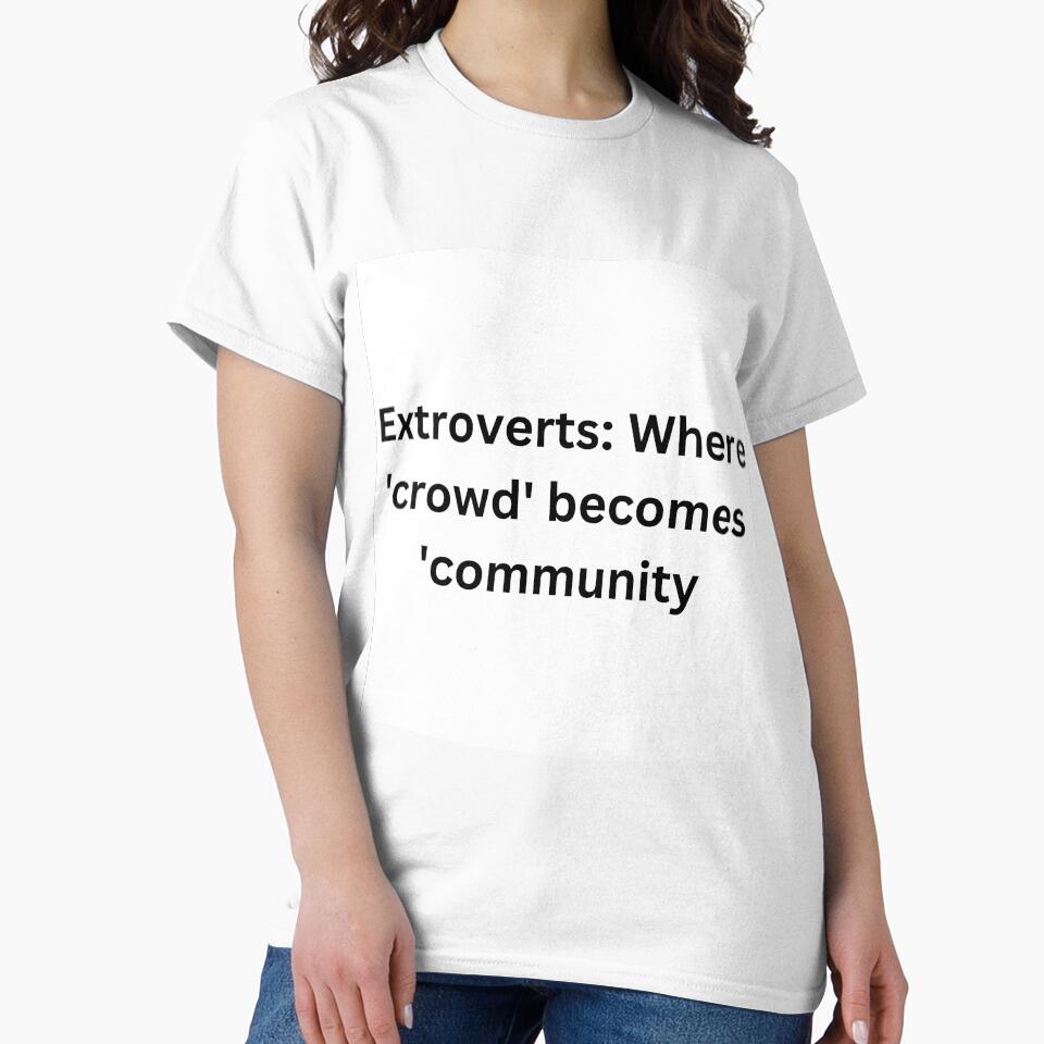 Extroverts: Where 'crowd' becomes 'community. by StickerguyYYY