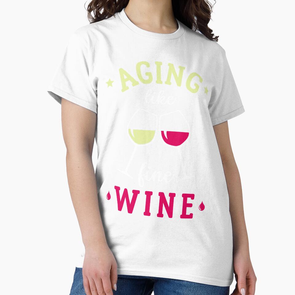 Aging Like Fine Wine Gift For Wine Lover by TM-Multidesign