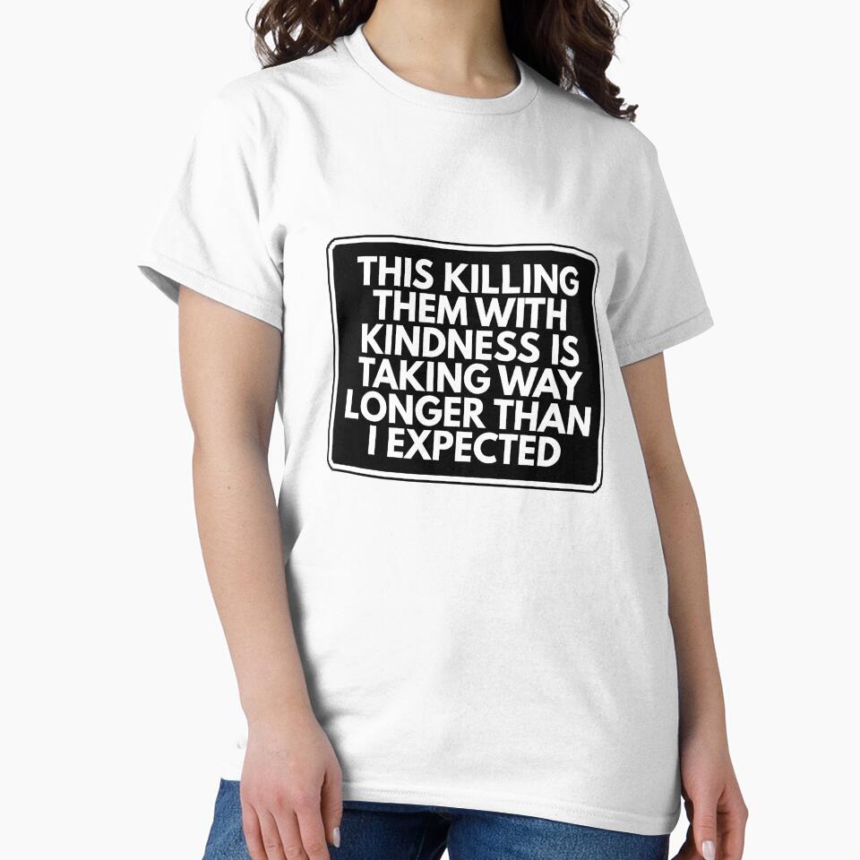 This killing them with kindness is taking way longer than I expected by Dondonmart