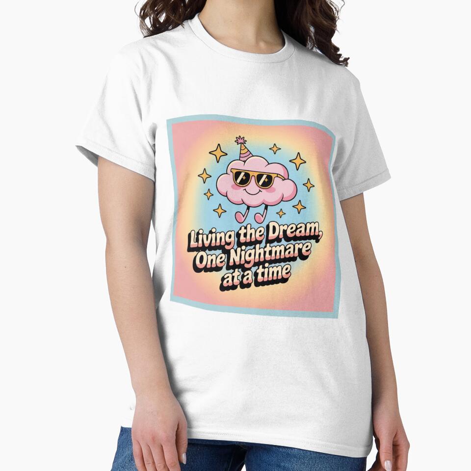 Living the Dream, One Nightmare at a Time by WeTheWeirdosCo
