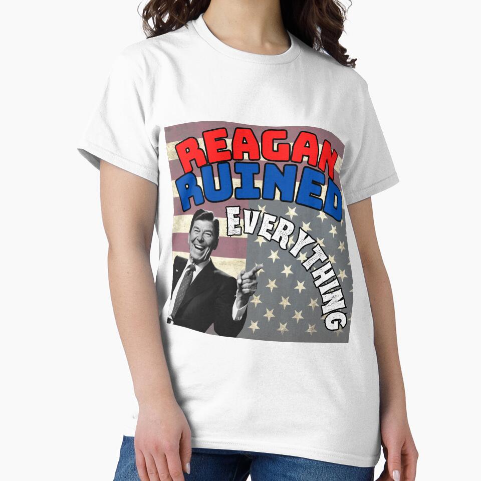 Reagan Ruined Everything by Fizzbin999