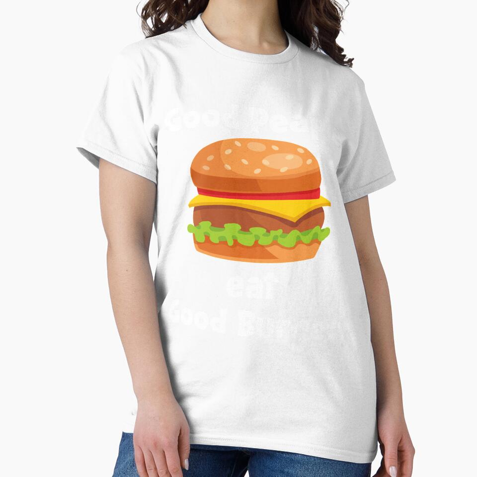 Good People Eat Good Burger, Funny Burger Valentine Burger Gift For Burger Time Lover by hattem