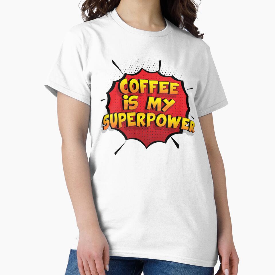 Coffee is my Superpower Funny Design Coffee Gift by Custom365