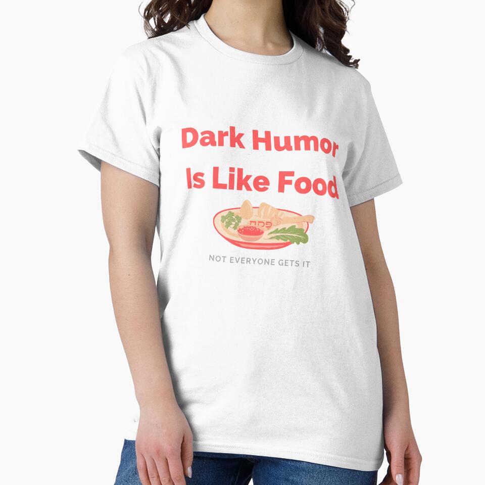 Dark Humor Is Like Food Not Everyone Gets It by JPMprints