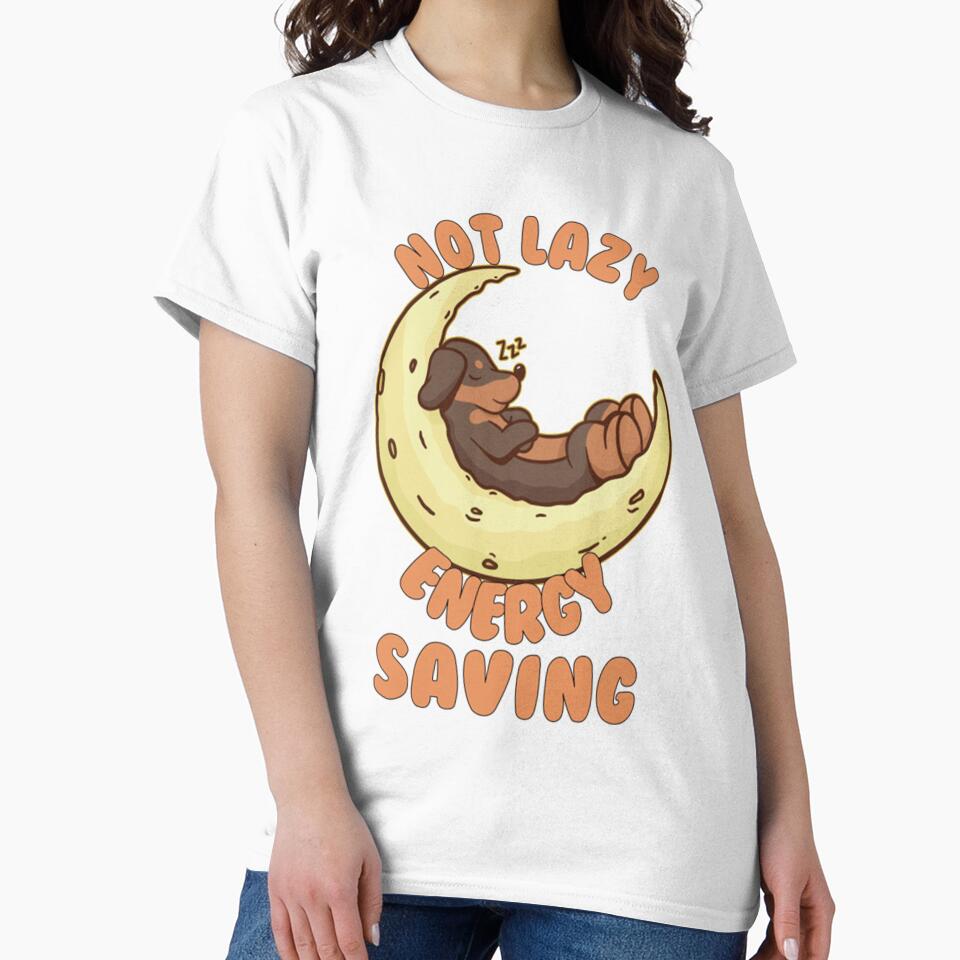 Lazy T-ShirtNot Lazy Energy Saving - Lazy Dog Gift by RunaTuner