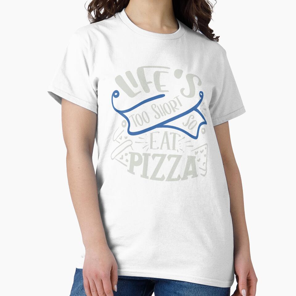 Life's Too Short So Eat Pizza by FOX1999-Design