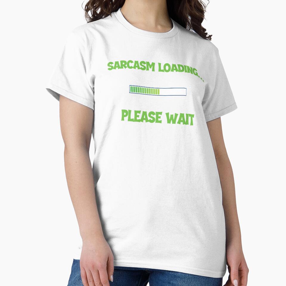 Sarcasm Loading… Please Wait – Funny Men’s Humor Design by Maggiepeshop