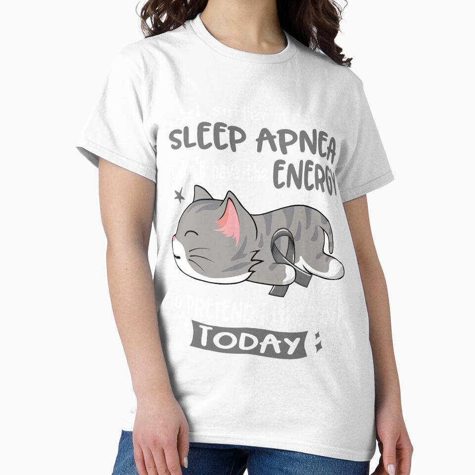 Sleep Apnea Awareness, I Suffer From Sleep Apnea i don't have the ENERGY to Pretend i like you Today by Tammyilaria