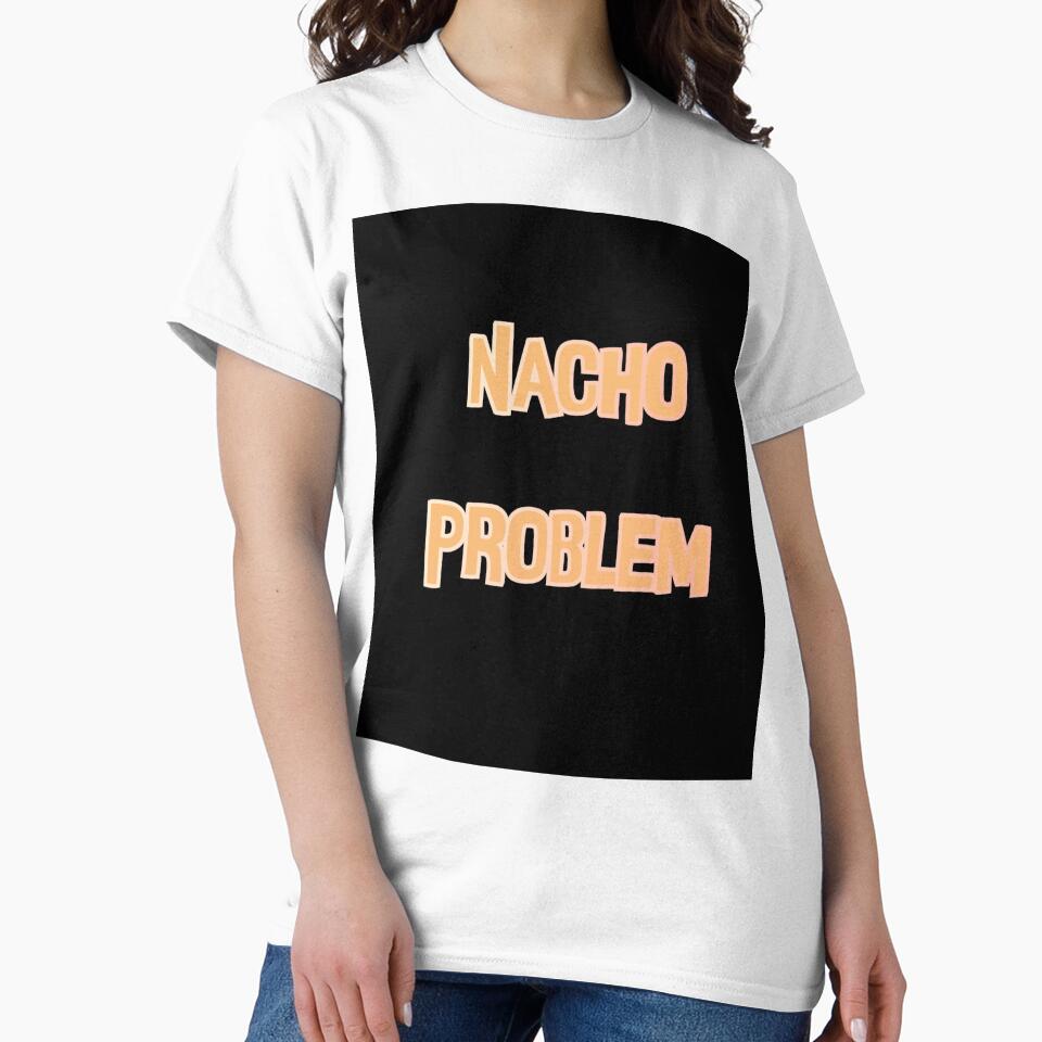 Nacho Problem Pun by Gabriela McDaniel