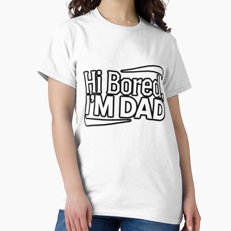 Hi Bored, I'M DAD by Euriruben