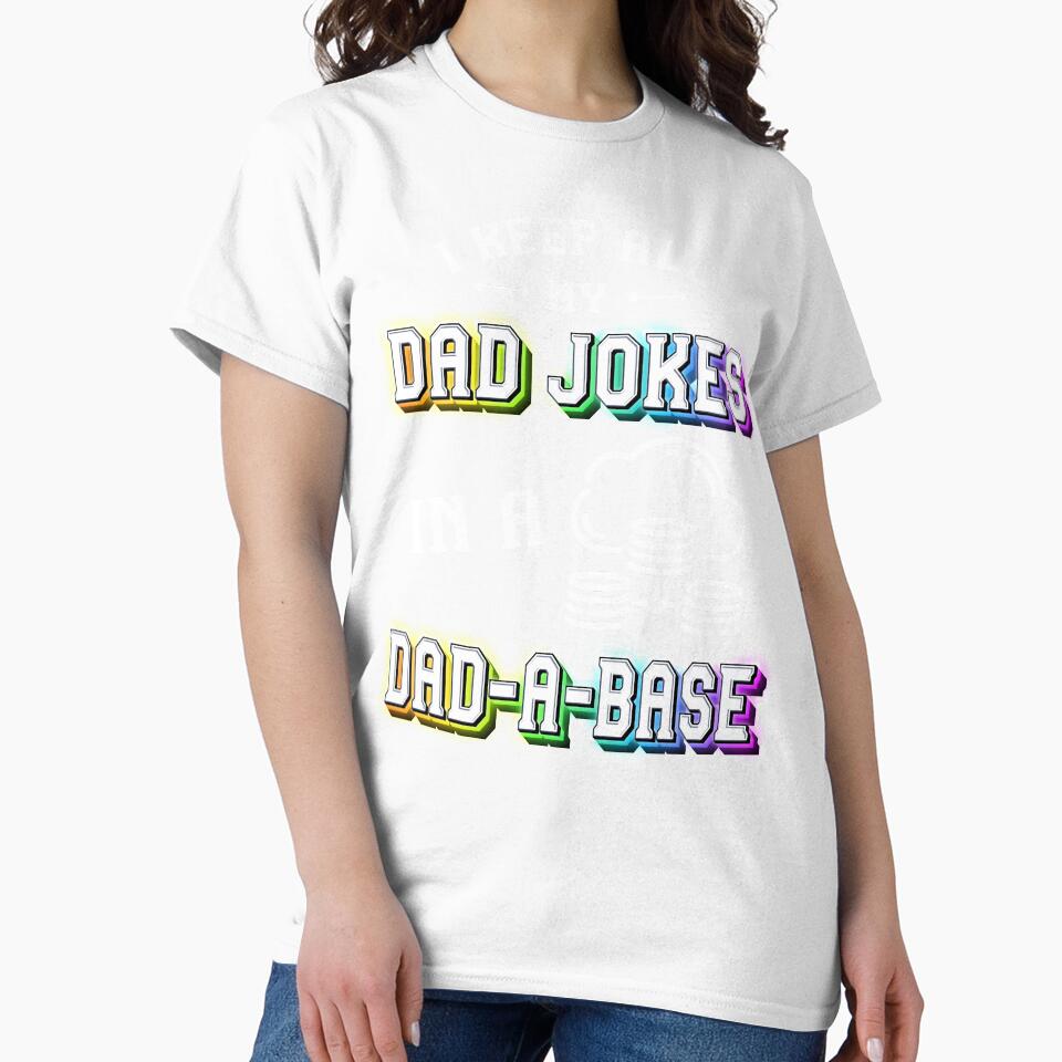 I Keep All My Dad Jokes In A Dad A Base | Sarcastic Puns Dad Jokes by Anushka-art