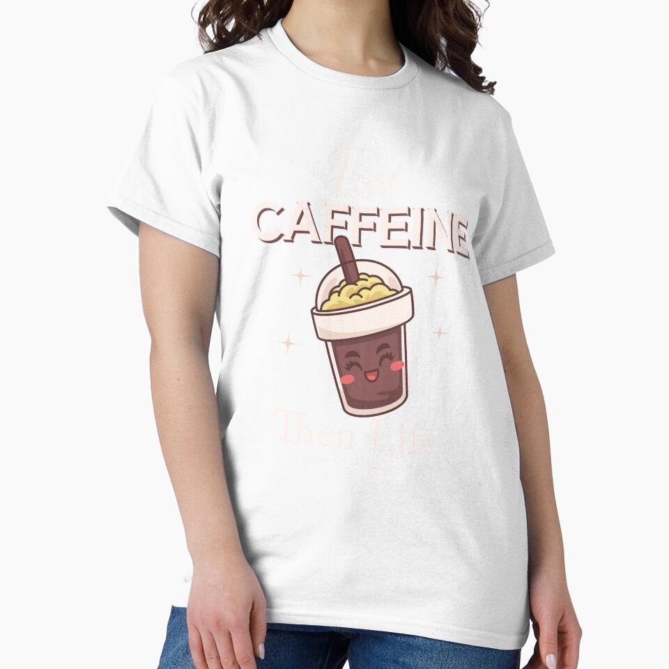First Caffeine Then Life, Coffee Quotes by Mariana Piana