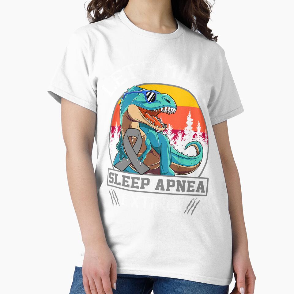 Let's Make Sleep Apnea Extinct Dinosaur Men Women Kid by Mnrshirley