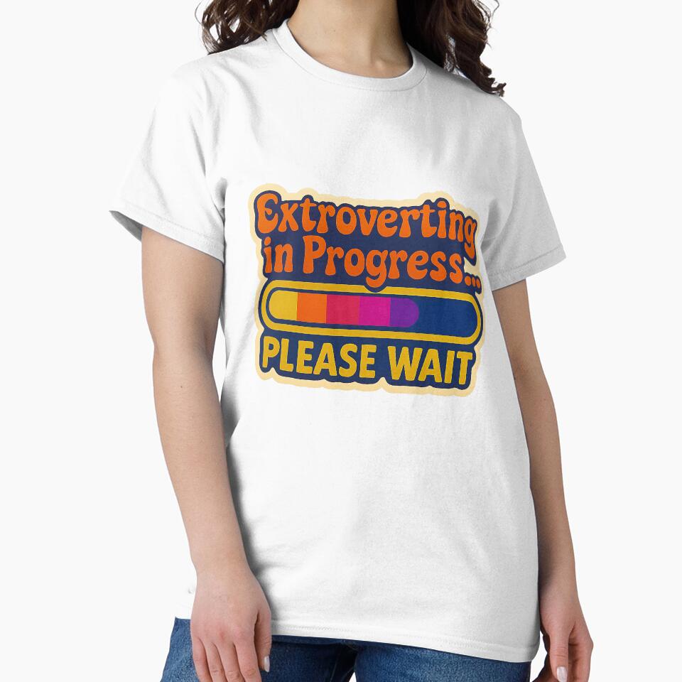 Extroverting in Progress – Funny design for introverts and extroverts by Girih