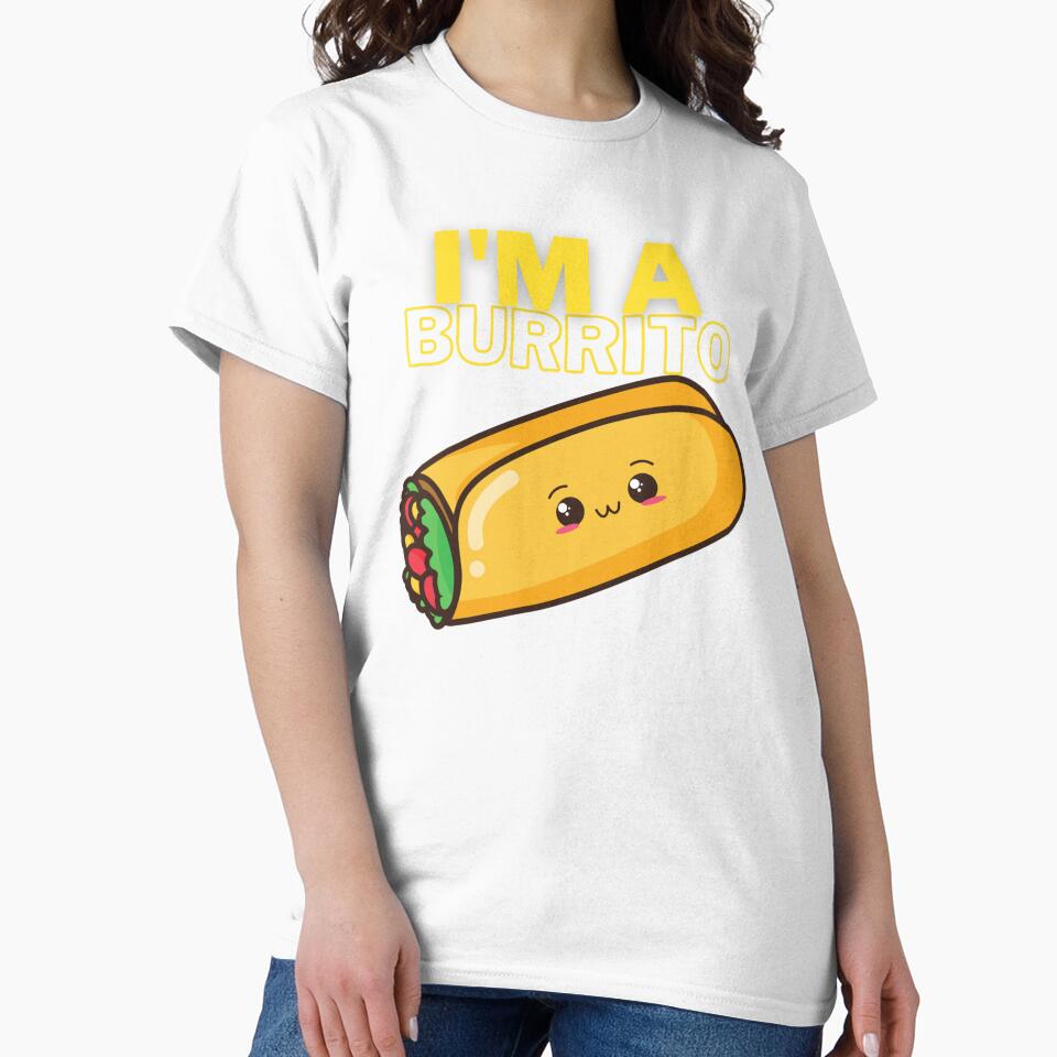 I'm a Burrito! Fun Silly humour comedy novelty by moztheatre