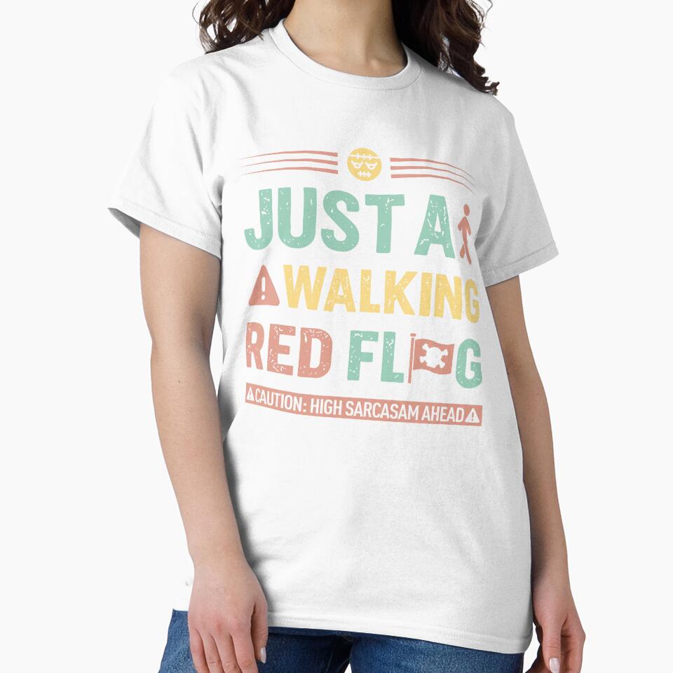 Just a walking red flag  - Sarcastic Quote Design by Merrko-Atelier