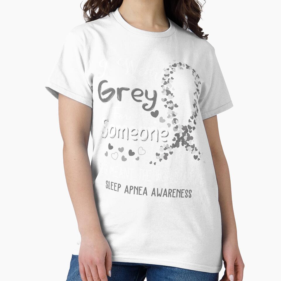 I Wear Grey For Sleep Apnea Awareness by Tadmab