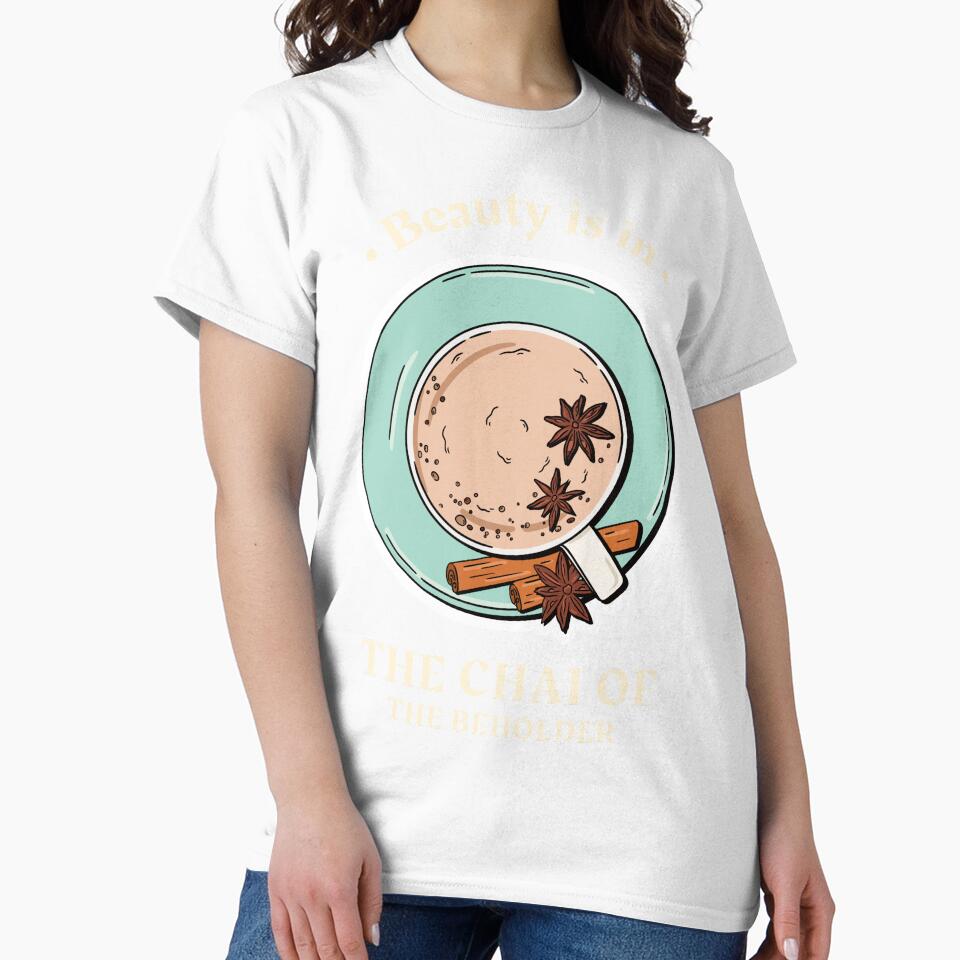 Beauty Is In The Chai Of The Beholder Design by Artpace