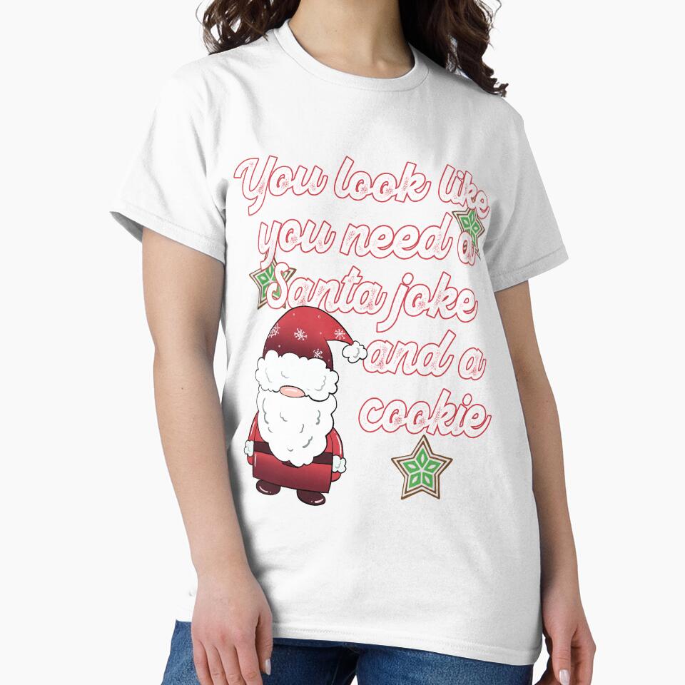 Funny Christmas Dad Joke You Need a Santa Joke and a Cookie by OliviaGbyKyro
