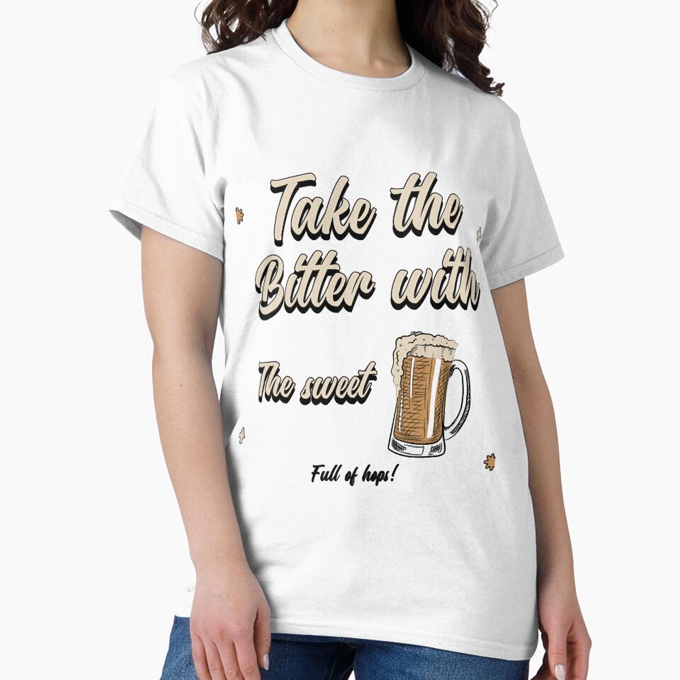Take The Bitter With The Sweet Design by thaciasch