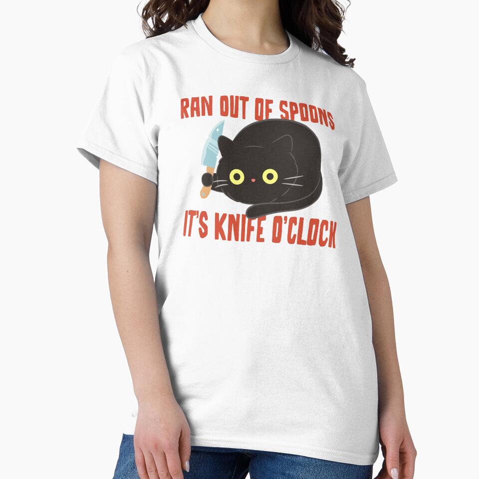 Ran Out of Spoons Knife O'Clock Funny T-Shirts Tees Pins Stickers Magnets Mugs Black Cat Knife Spoonies Chronic Illness  Autoimmune Disability Humor Tees Gifts by ChronicillnessT