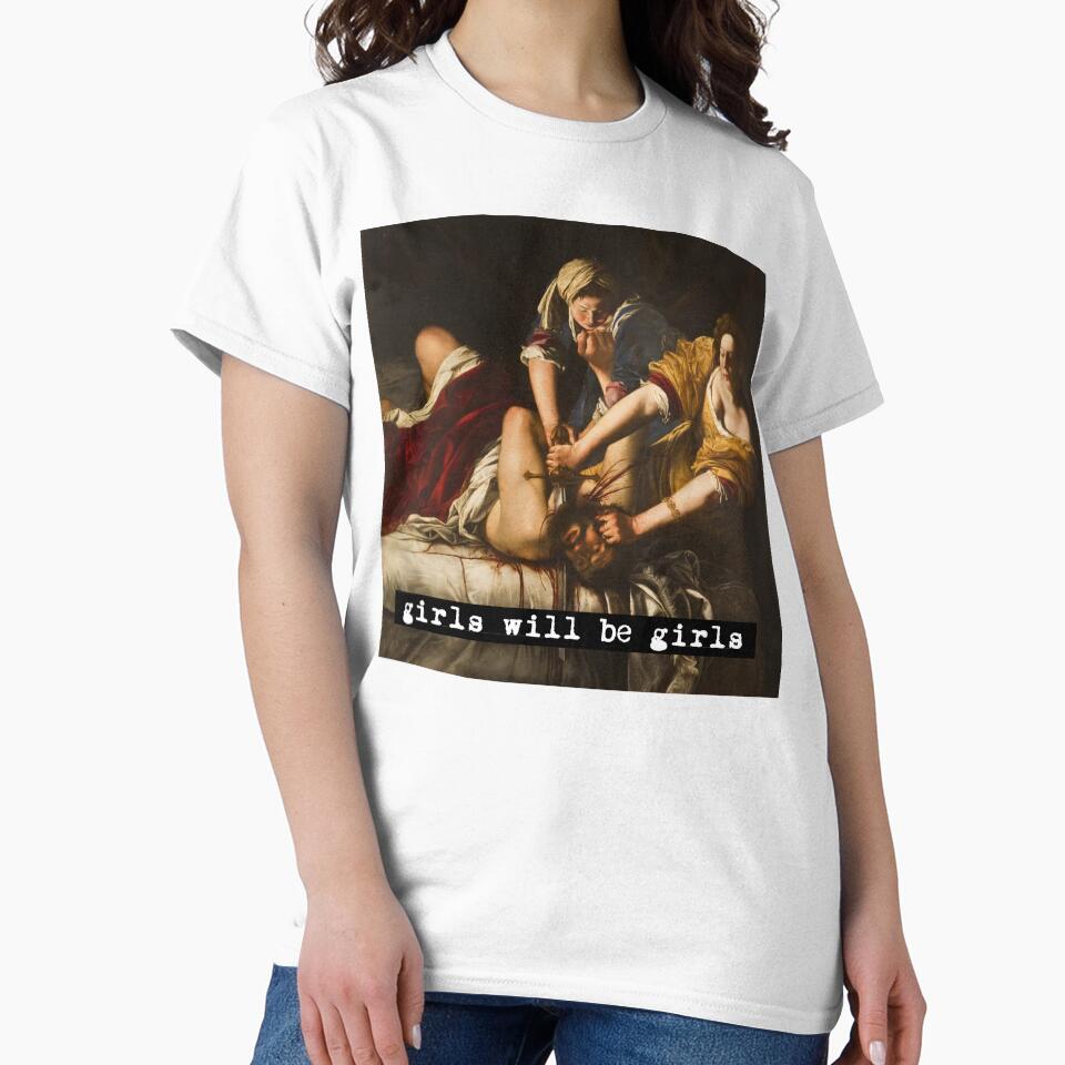 Girls will be Girls Judith Slaying Holofernes Painting by Artemisia Gentileschi by angelieber