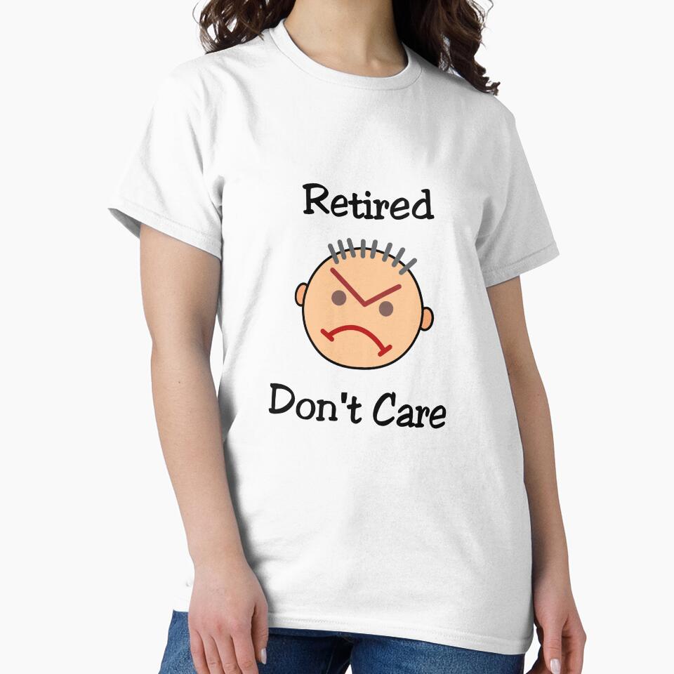 Funny Retired Don't Care Grouchy Guy Light-Color by TinyStarAmerica