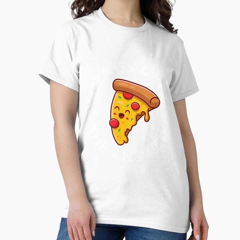 Pizza Is Always The Answer Funny Pizza Quote by theshirtinator